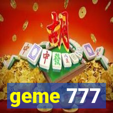 geme 777